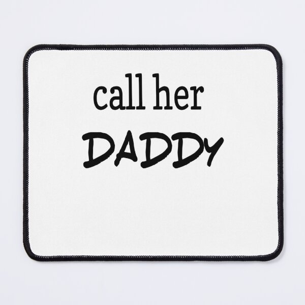 Item preview, call her daddy  designed and sold by MKshoper.