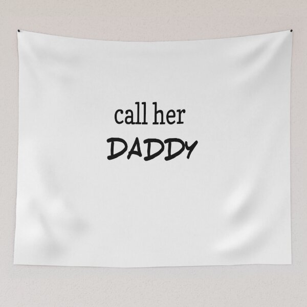Item preview, call her daddy  designed and sold by MKshoper.