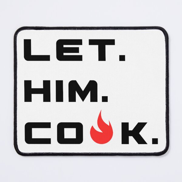 Item preview, Let Him Cook - Flame designed and sold by OddBlend.