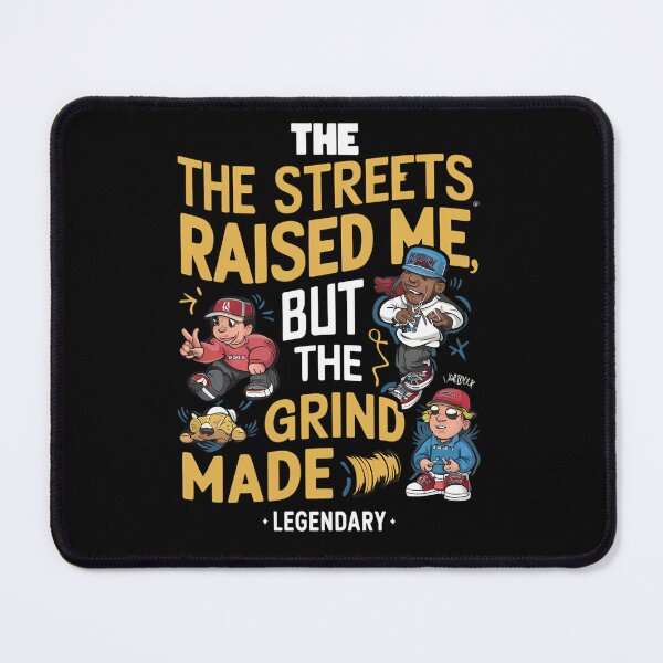Item preview, The streets raised me, but the grind made me designed and sold by DunuStore.