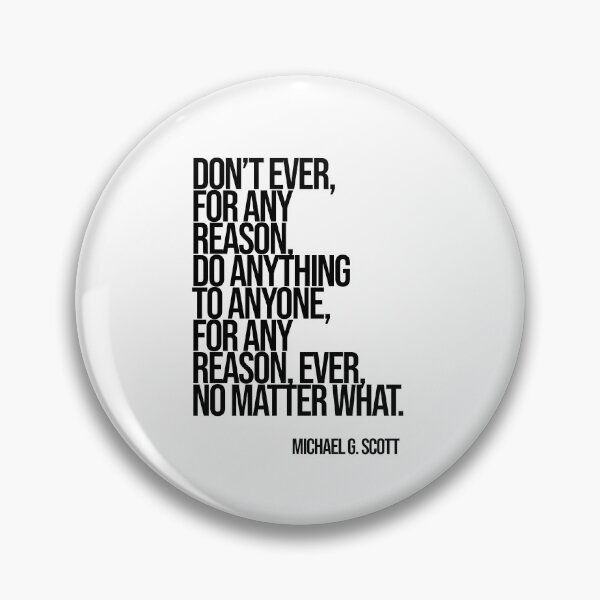 Item preview, Michael Scott The Office Funny Quote designed and sold by Enea Kelo.