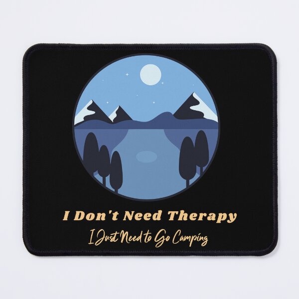 Item preview, I Don't Need Therapy. I Just Need To Go Camping designed and sold by BarakaTees.