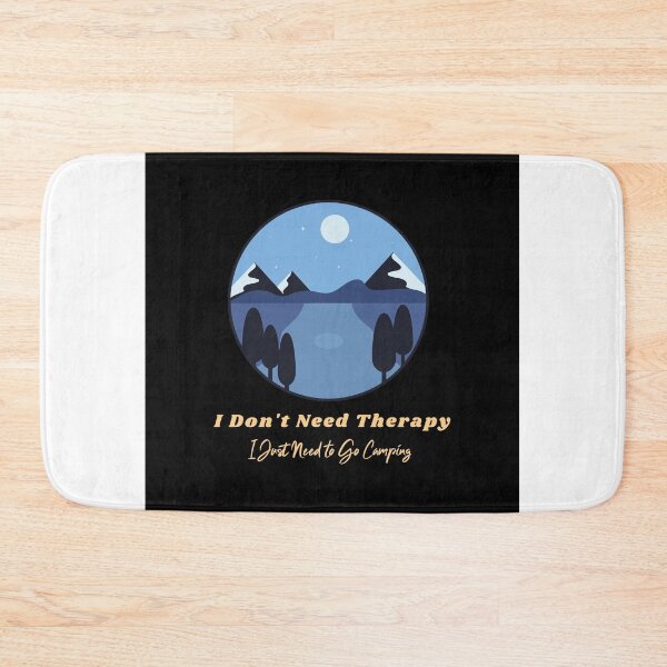 Item preview, I Don't Need Therapy. I Just Need To Go Camping  designed and sold by BarakaTees.