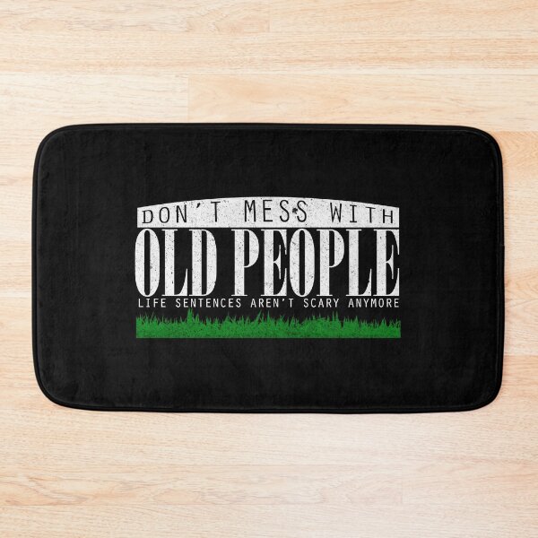 Item preview, Don't mess with old people designed and sold by HorizonDesignz.