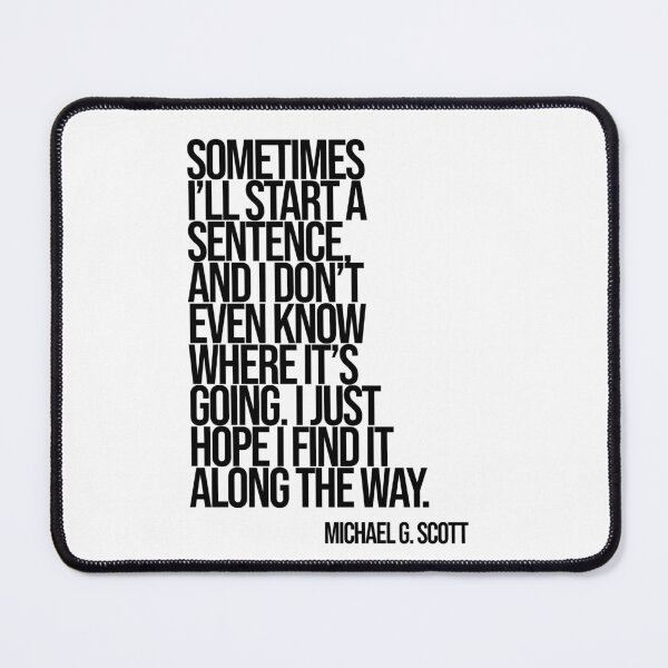 Item preview, Michael Scott The Office Funny Quote designed and sold by Enea Kelo.