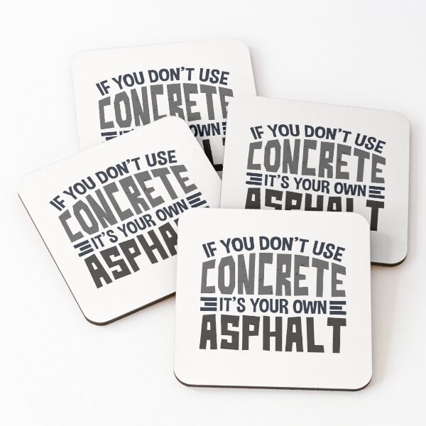 Item preview, If You Don't Use Concrete It's Your Own Asphalt designed and sold by jaygo.