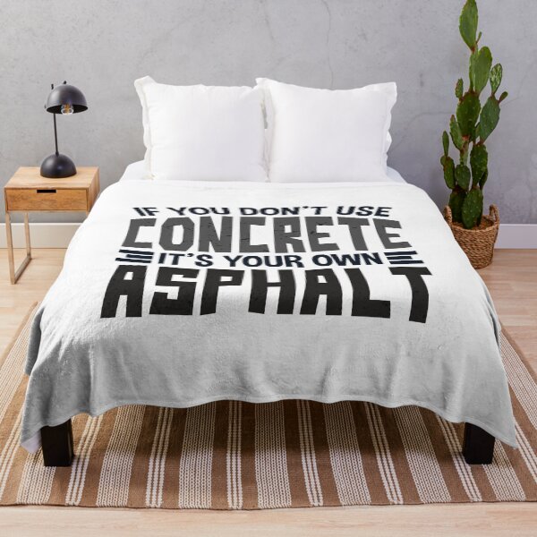 Item preview, If You Don't Use Concrete It's Your Own Asphalt designed and sold by jaygo.