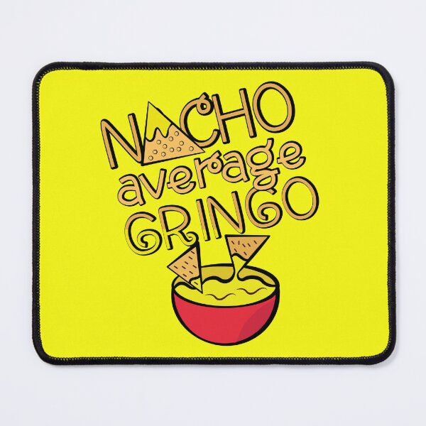 Item preview, Nacho average gringo - Love nachos! Mexico designed and sold by We-thePixels.