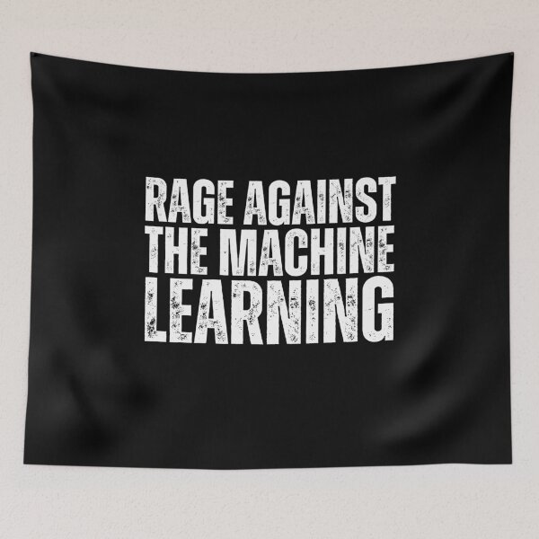 Item preview, Rage Against the Machine Learning designed and sold by lachataigne.