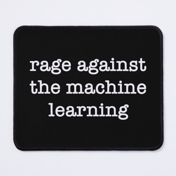 Item preview, rage against the machine learning designed and sold by Kackos.