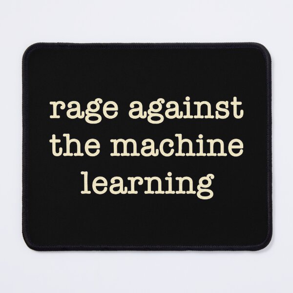 Item preview, rage against the machine learning designed and sold by Kackos.