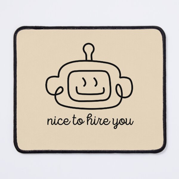 Item preview, nice to hire you smiling robot designed and sold by All The Hires.