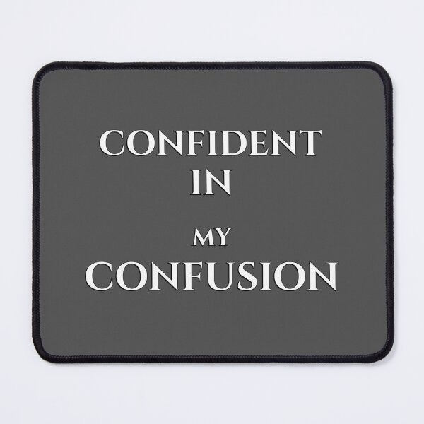 Item preview, Confident in My Confusion - Quirky Statement T-Shirt designed and sold by Khanchai Chaisawat.