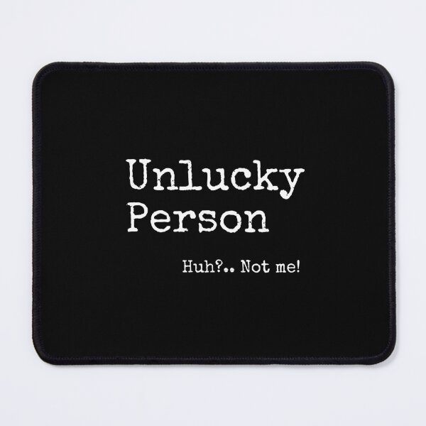 Item preview, Unlucky Person Huh?.. Not me!, Funny T-Shirt, Funny quotes designed and sold by WhiteMoreDesign.