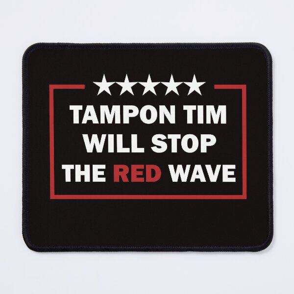 Item preview, Tampon Tim Will Stop The Red Wave Funny Vote Harris Walz designed and sold by AxelBrook.