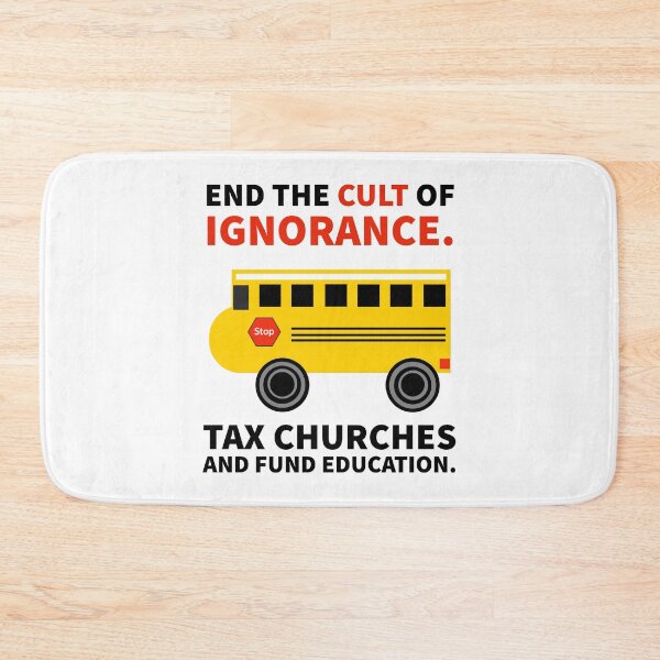 Item preview, End the cult of ignorance. Tax churches and fund education  designed and sold by Rachel the Artist .
