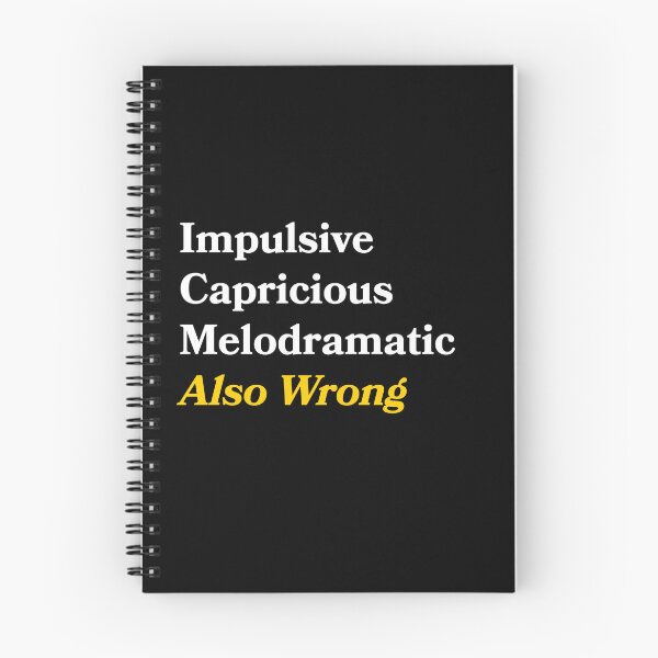 Item preview, Impulsive, Capricious, Melodramatic...Also Wrong designed and sold by 19thAmendment.