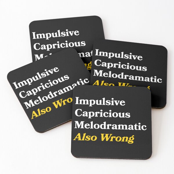 Item preview, Impulsive, Capricious, Melodramatic...Also Wrong designed and sold by 19thAmendment.