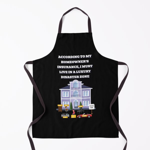Item preview, According To My Homeowner's Insurance, I Must Live In A Luxury Disaster Zone designed and sold by signshirtz.
