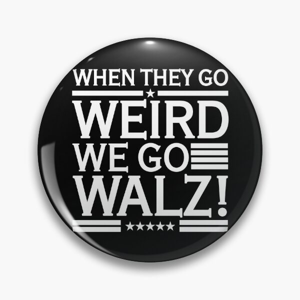 Artikelvorschau, When They Go Weird We Go Walz (white on black) entworfen und verkauft von Thelittlelord.