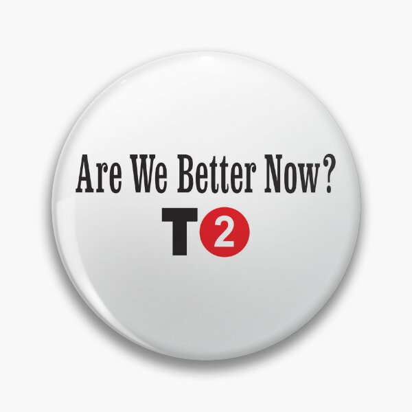 Item preview, Are We Better Now? T2 designed and sold by NitostixRB.