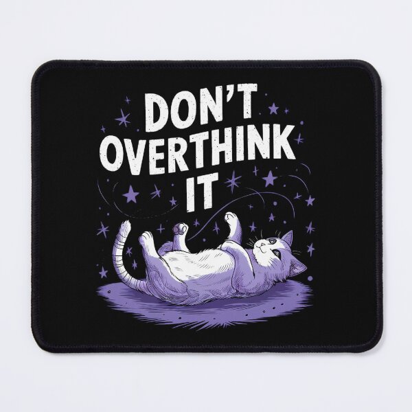 Item preview, Don't overthink it cat designed and sold by Haji Kamora.