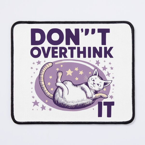 Item preview, Don't overthink it cat designed and sold by Haji Kamora.