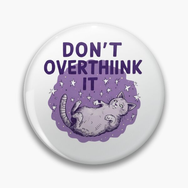 Item preview, Don't overthink it cat designed and sold by Haji  Kamora.