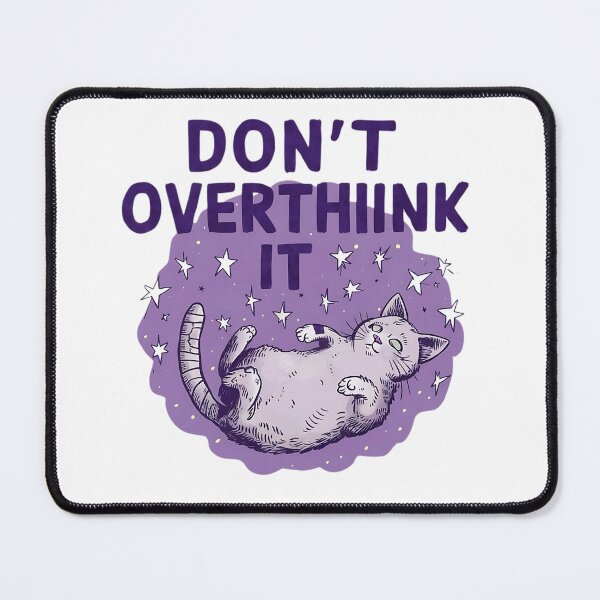 Item preview, Don't overthink it cat designed and sold by Haji Kamora.