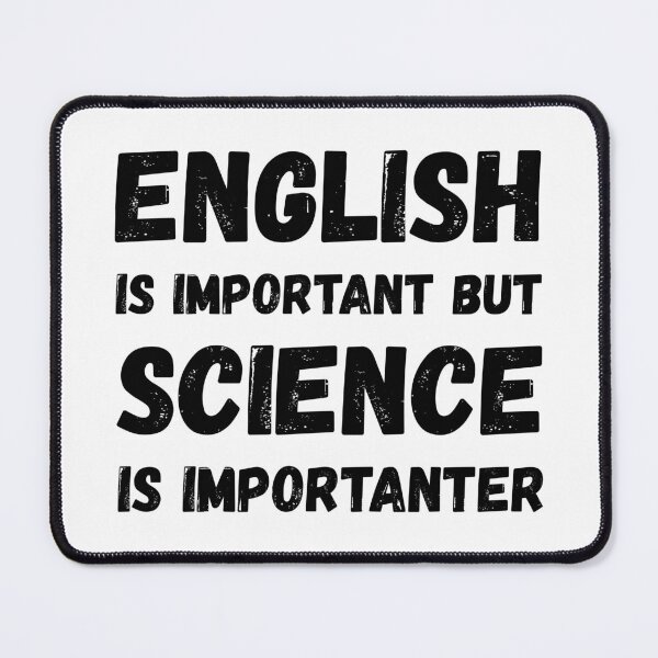 Item preview, English Is Important But Science Is Importanter designed and sold by TKsTees.