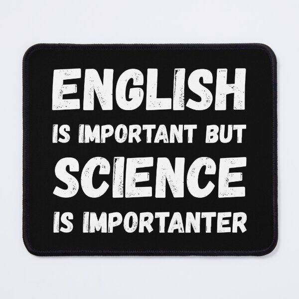 Item preview, English Is Important But Science Is Importanter designed and sold by TKsTees.