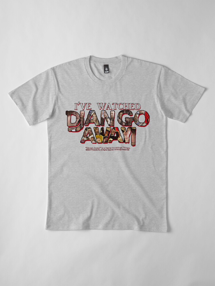 Thumbnail 4 of 6, Premium T-Shirt, "I've Watched Django Away!" - Men's T-Shirt designed and sold by PresentsInc.