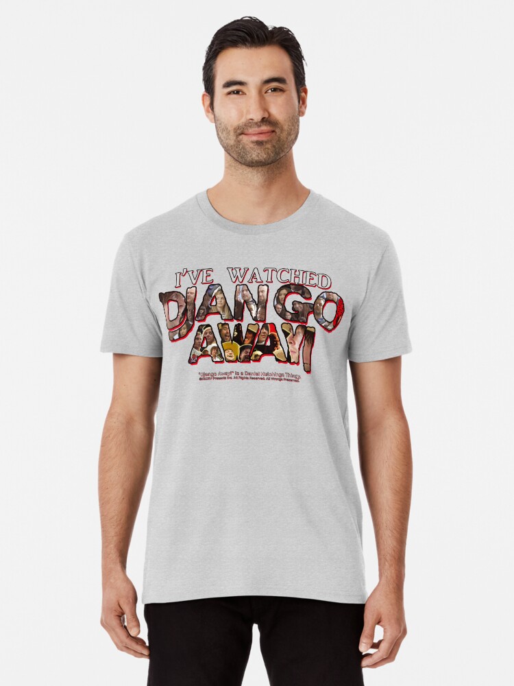 Thumbnail 1 of 6, Premium T-Shirt, "I've Watched Django Away!" - Men's T-Shirt designed and sold by PresentsInc.