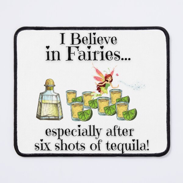Item preview, I Believe in Fairies & Tequila | Funny Pop-Art Design with a Magical Twis designed and sold by Fredster1966.