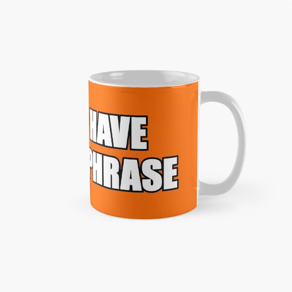 Item preview, I Don't Have A Catch Phrase designed and sold by sky-alive.