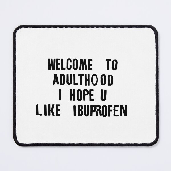 Item preview, ADULTHOOD IBUPROFEN  designed and sold by ncbennett.