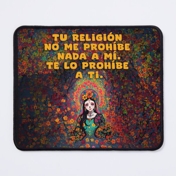 Item preview, Your religion doesn't prohibit anything from me. It prohibits it from you. designed and sold by La Loca.