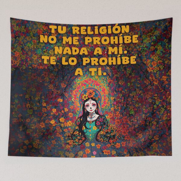 Item preview, Your religion doesn't prohibit anything from me. It prohibits it from you. designed and sold by La Loca.