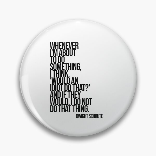 Item preview, Dwight SchruteThe Office Funny Quote designed and sold by Enea Kelo.