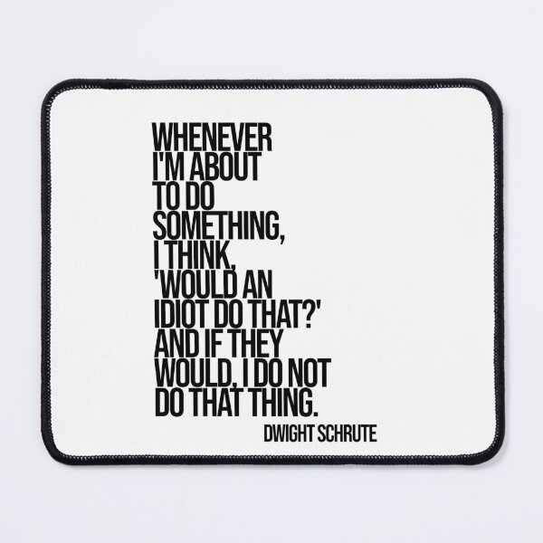 Item preview, Dwight SchruteThe Office Funny Quote designed and sold by Enea Kelo.