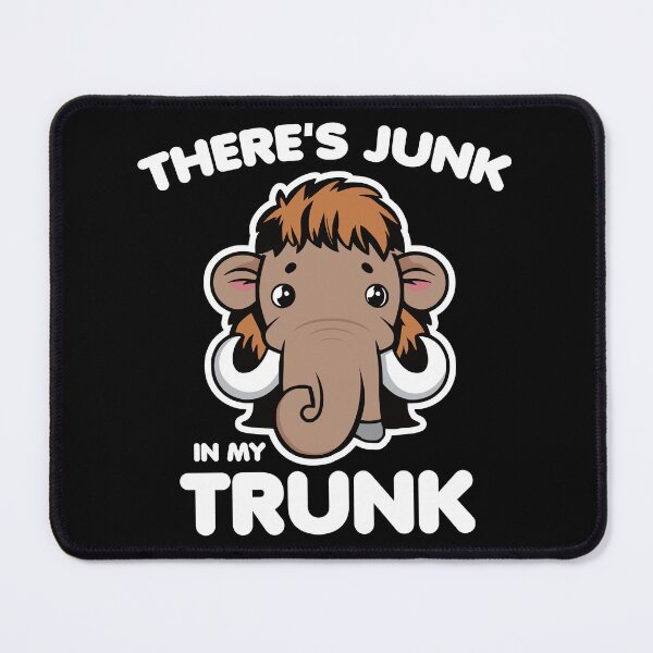 Item preview, WOOLLY MAMMOTH - THERE'S JUNK IN MY TRUNK designed and sold by Mclickster.