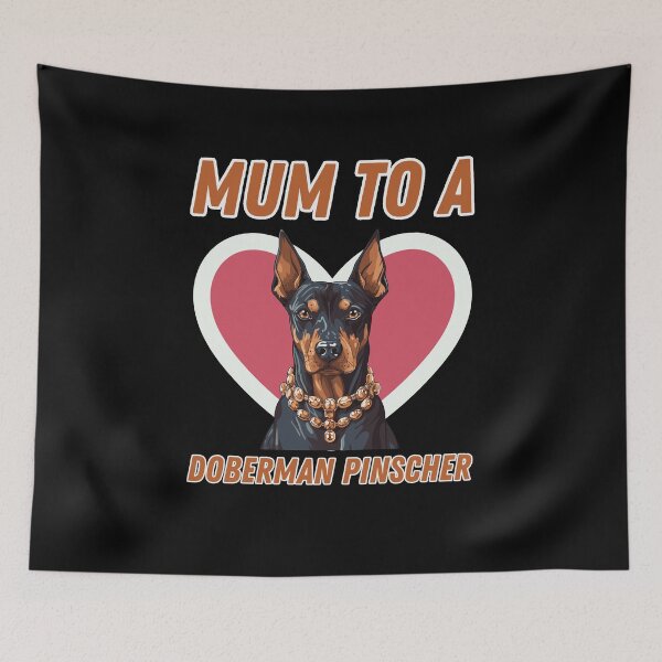 Item preview, Mum to a Doberman Pinscher designed and sold by BritishDelights.