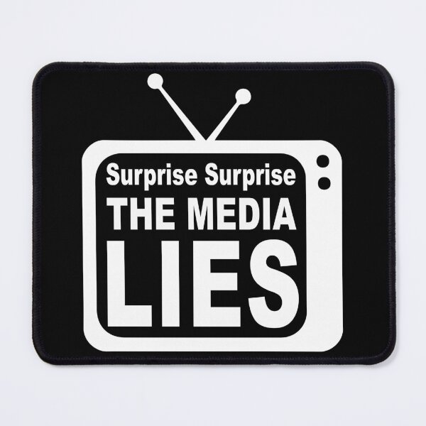 Item preview, Surprise Surprise the Media Lies designed and sold by fairchildstyle.