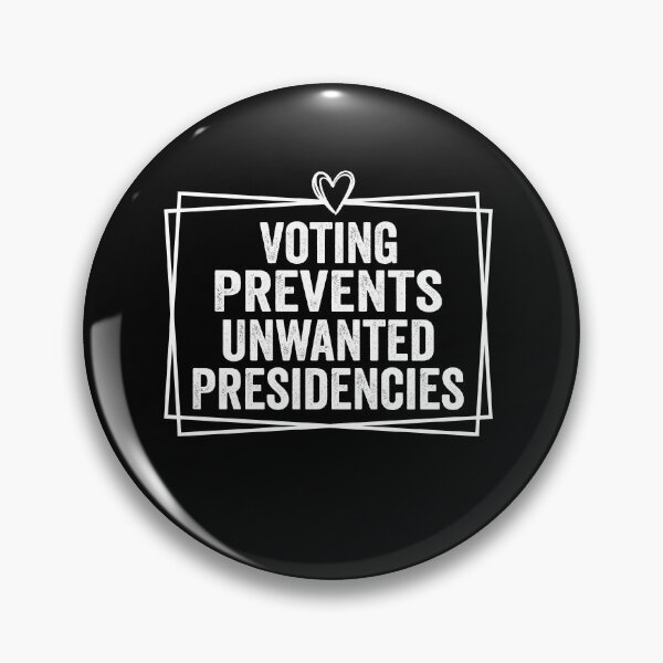 Item preview, Voting Prevents Unwanted Presidencies Funny Political Saying designed and sold by BestGiftsClub.
