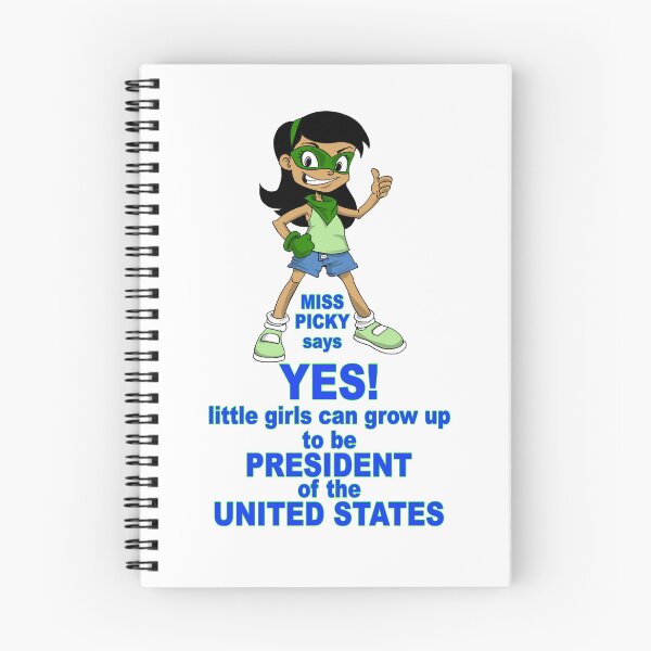 Item preview, Miss Picky says: YES! little girls can grow up to be PRESIDENT of the UNITED STATES. designed and sold by Bruce ALMIGHTY Baker.