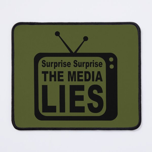 Item preview, Surprise Surprise the Media Lies designed and sold by fairchildstyle.
