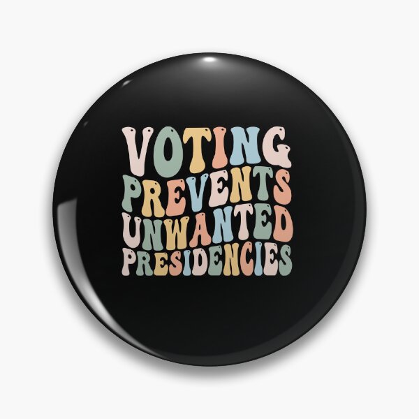 Item preview, Voting Prevents Unwanted Presidencies Funny Political Saying designed and sold by BestGiftsClub.
