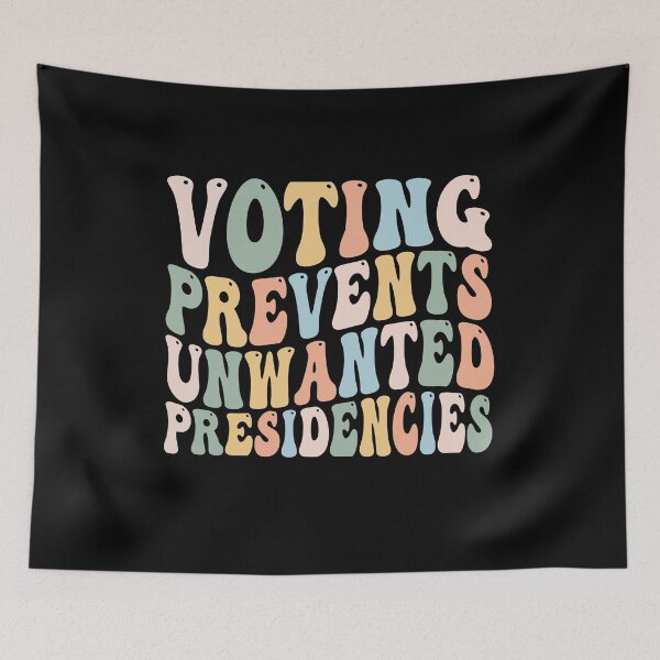 Item preview, Voting Prevents Unwanted Presidencies Funny Political Saying designed and sold by BestGiftsClub.