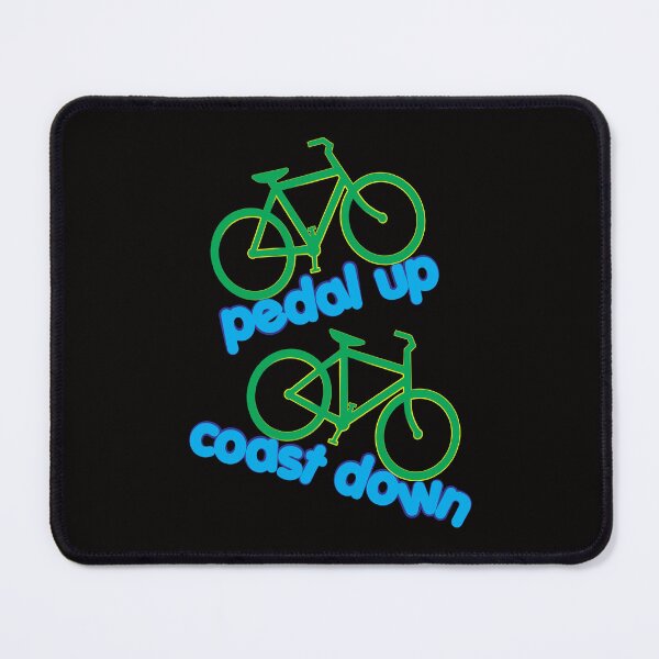 Item preview, Pedal Up Coast Down designed and sold by bumperbay.
