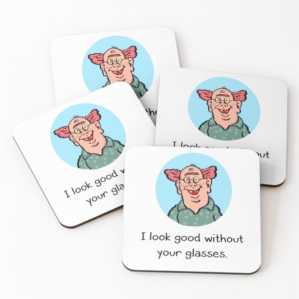 Item preview, I look good without your glasses. designed and sold by Gary2419.